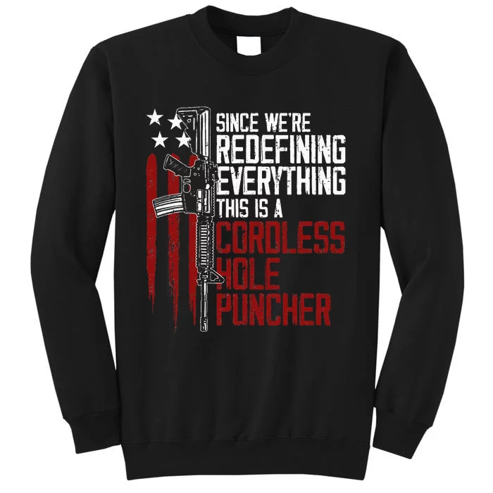 WeRe Redefining Everything This Is A Cordless Hole Puncher Tall Sweatshirt