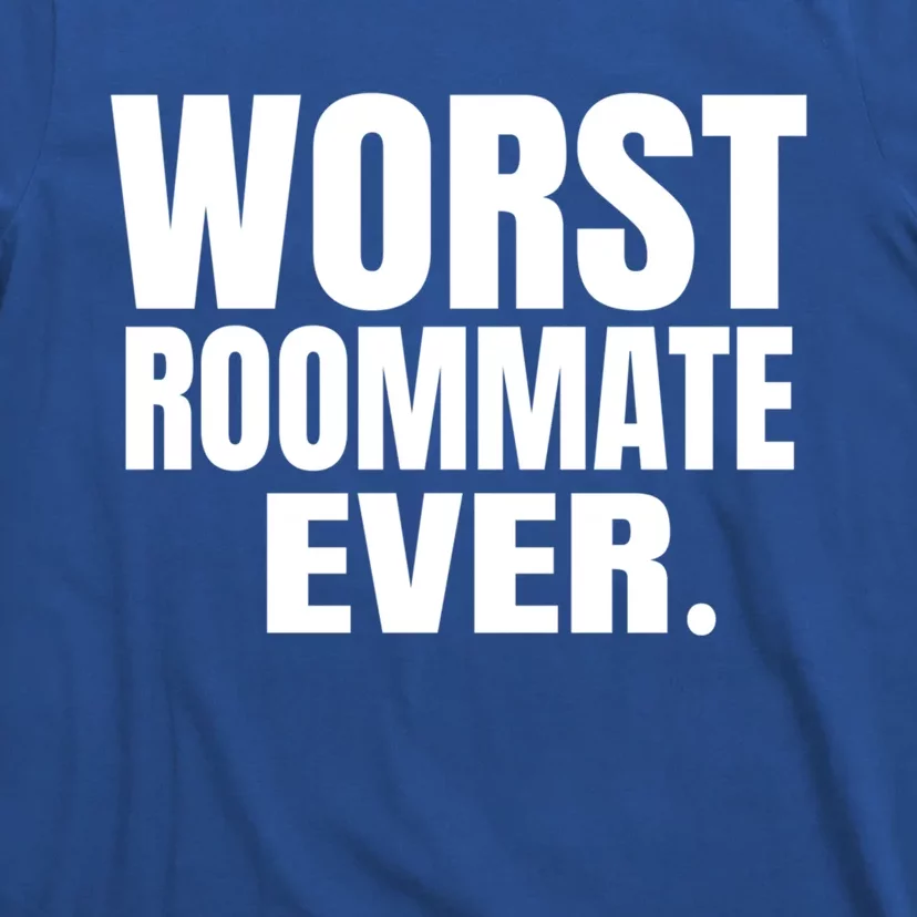 Worst Roommate Ever Gift T-Shirt