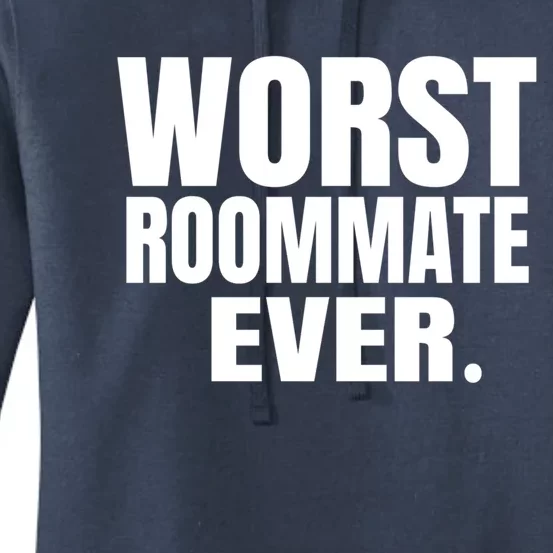 Worst Roommate Ever Gift Women's Pullover Hoodie