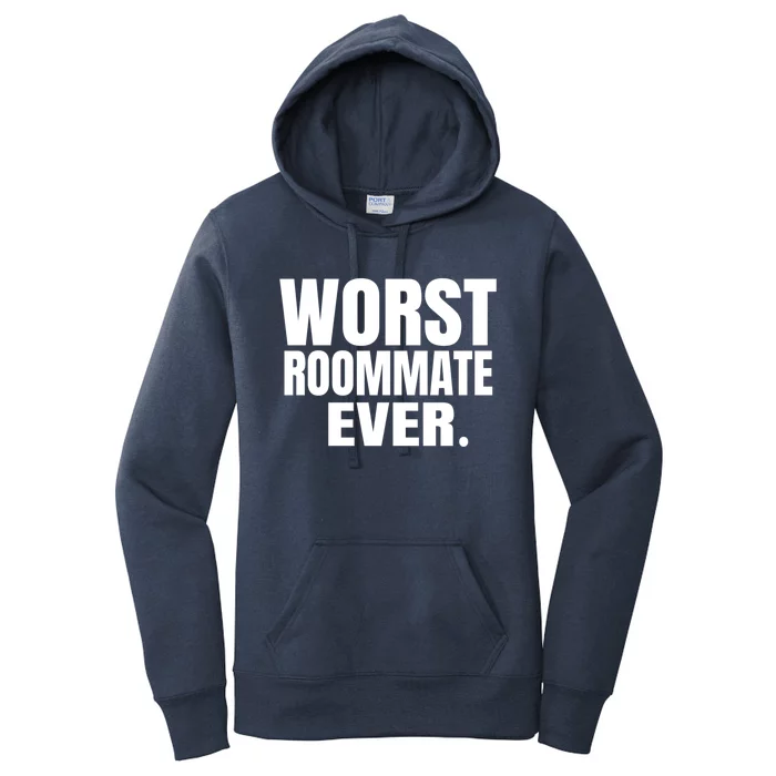 Worst Roommate Ever Gift Women's Pullover Hoodie