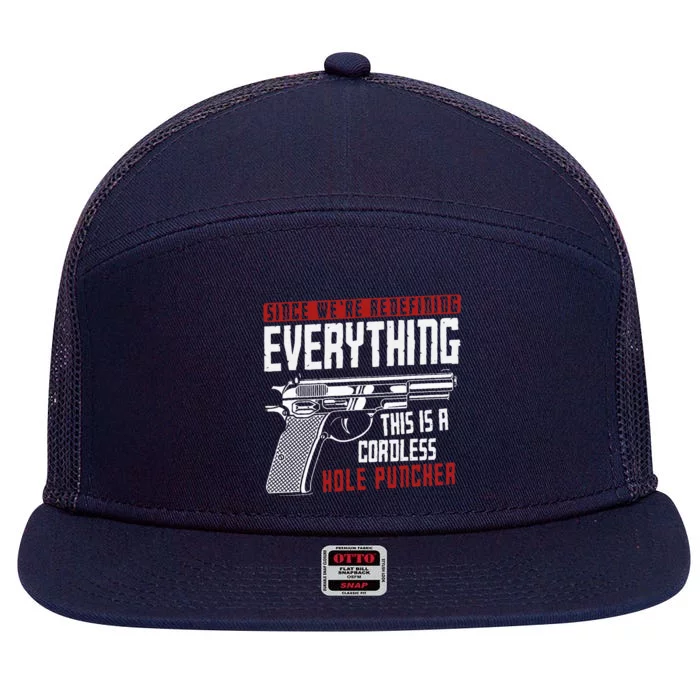 Were Redefining Everything This Is A Cordless Hole Puncher 7 Panel Mesh Trucker Snapback Hat