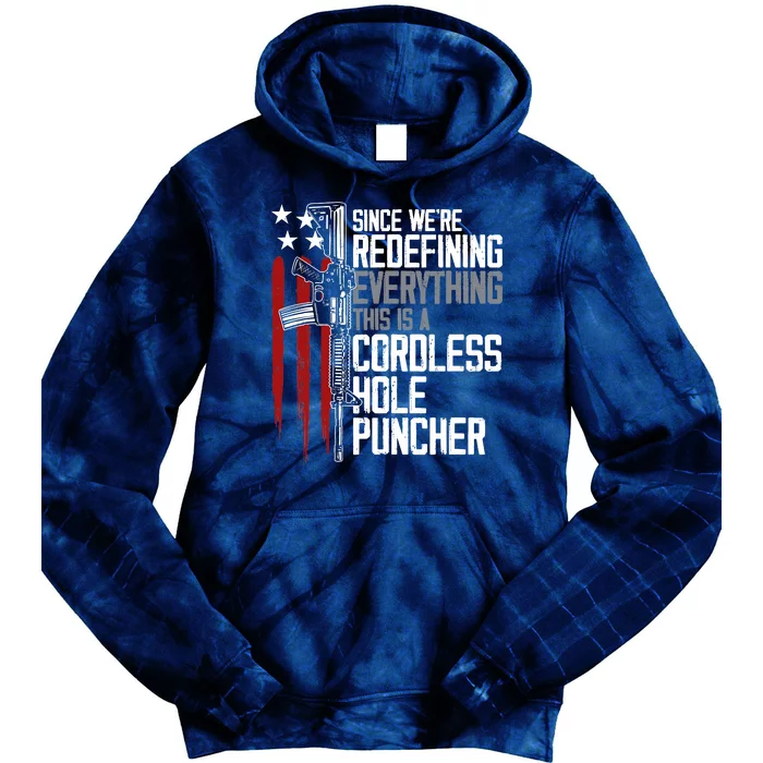 We're Redefining Everything This Is A Cordless Hole Puncher Tie Dye Hoodie