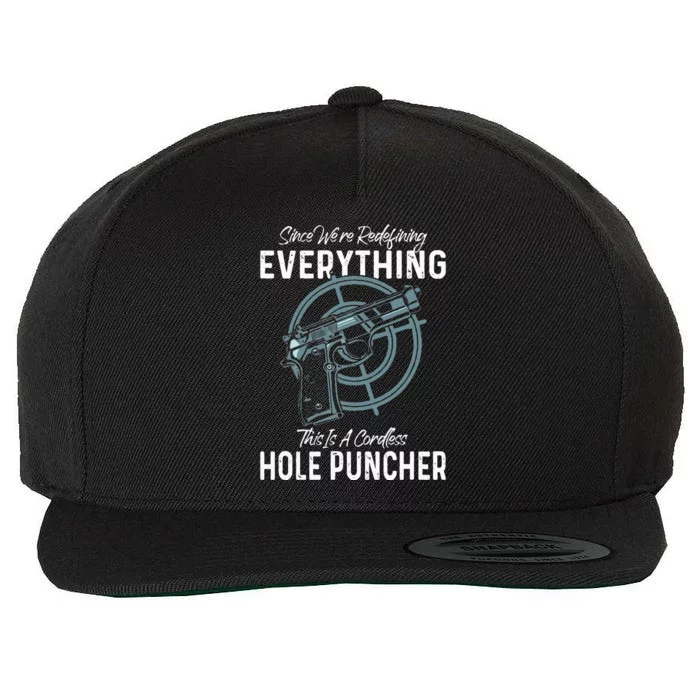 We're Redefining Everything This Is A Cordless Hole Puncher Wool Snapback Cap