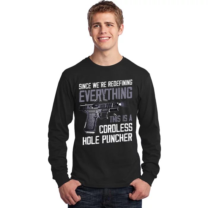 WeRe Redefining Everything This Is A Cordless Hole Puncher Long Sleeve Shirt