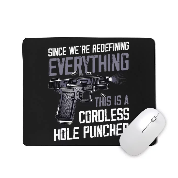 WeRe Redefining Everything This Is A Cordless Hole Puncher Mousepad