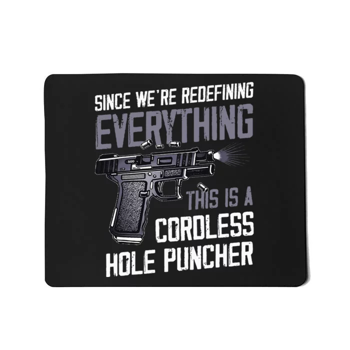 WeRe Redefining Everything This Is A Cordless Hole Puncher Mousepad