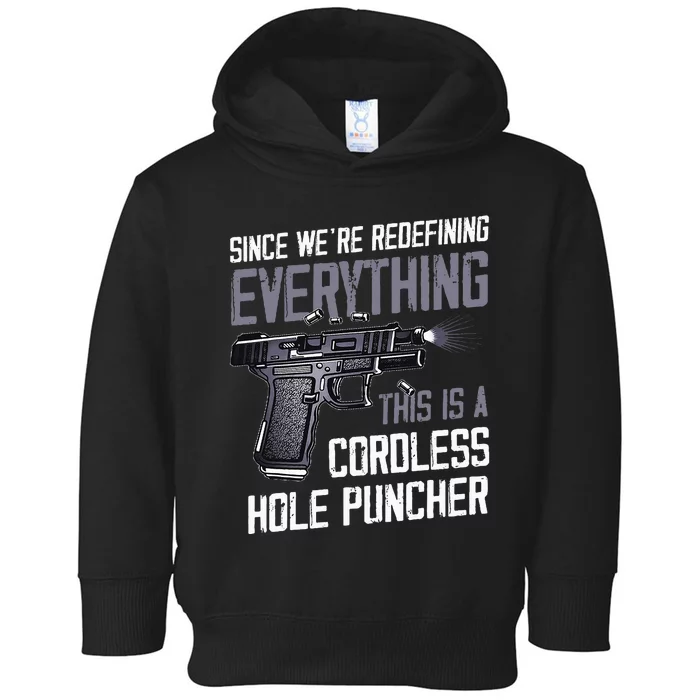 WeRe Redefining Everything This Is A Cordless Hole Puncher Toddler Hoodie