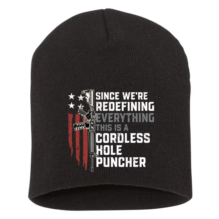 We're Redefining Everything This Is A Cordless Hole Puncher Ar 15 Rifle Short Acrylic Beanie