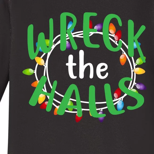 Wreck The Halls Baby Long Sleeve Bodysuit