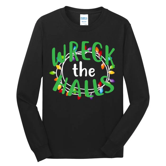 Wreck The Halls Tall Long Sleeve T-Shirt