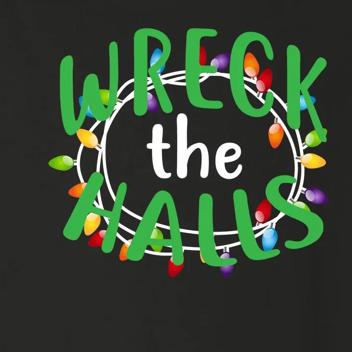 Wreck The Halls Toddler Long Sleeve Shirt