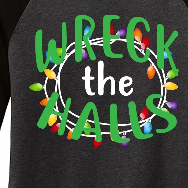 Wreck The Halls Women's Tri-Blend 3/4-Sleeve Raglan Shirt