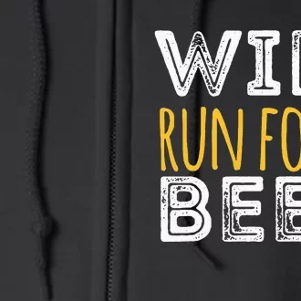 Will Run For Beer Funny Running marathon half marathon 10k Full Zip Hoodie