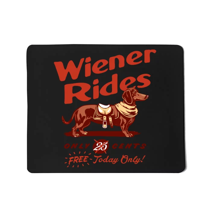 Wiener Rides Free Today Only Funny Wiener Mousepad