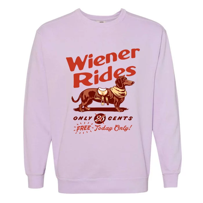 Wiener Rides Free Today Only Funny Wiener Garment-Dyed Sweatshirt