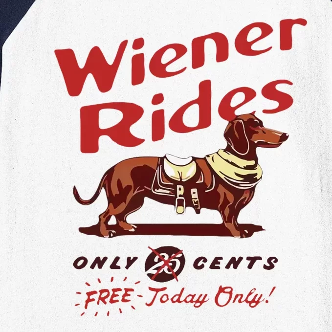 Wiener Rides Free Today Only Funny Wiener Dog Baseball Sleeve Shirt