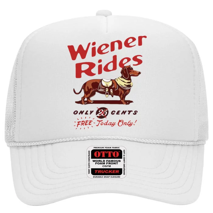 Wiener Rides Free Today Only Funny Wiener Dog High Crown Mesh Trucker Hat