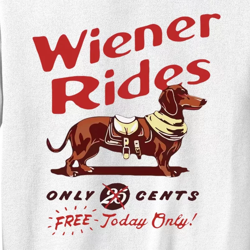 Wiener Rides Free Today Only Funny Wiener Dog Sweatshirt