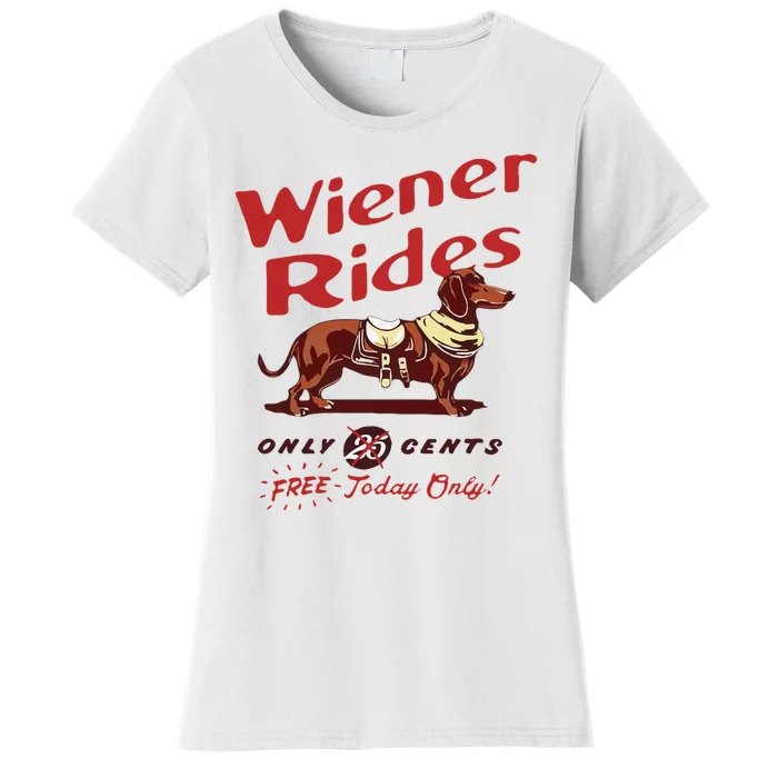 Wiener Rides Free Today Only Funny Wiener Dog Women's T-Shirt