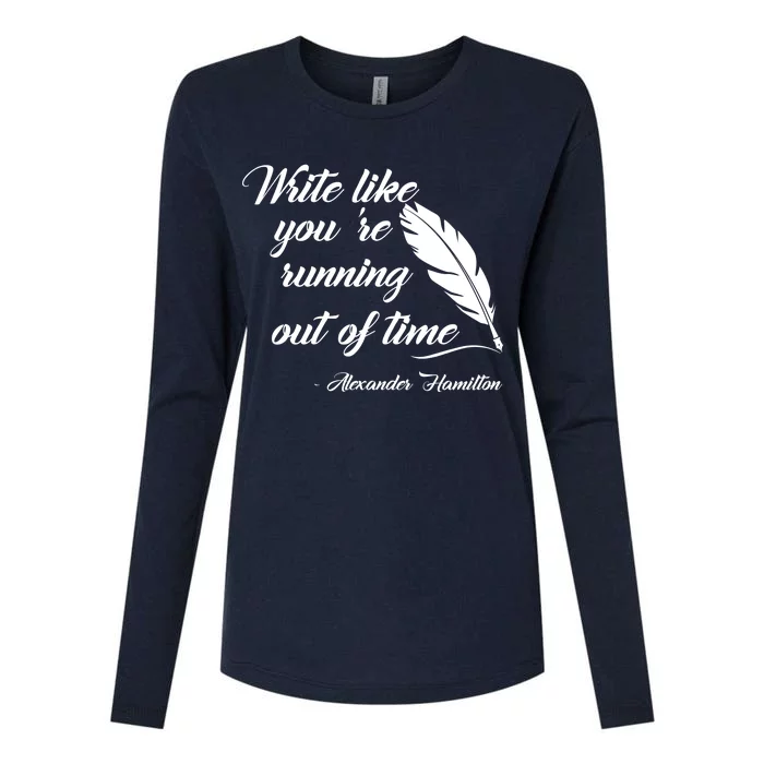 Write Like You're Running Out Of Time - Alexander Hamilton Quote Womens Cotton Relaxed Long Sleeve T-Shirt