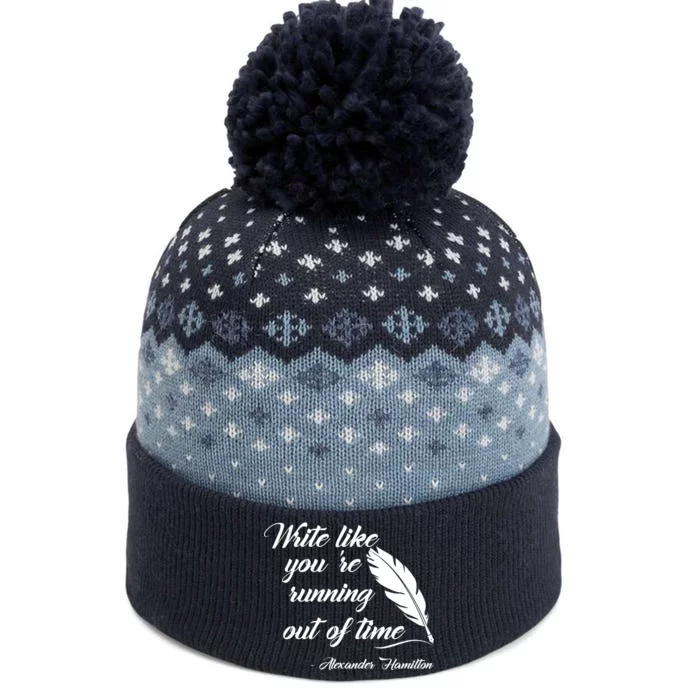 Write Like You're Running Out Of Time - Alexander Hamilton Quote The Baniff Cuffed Pom Beanie