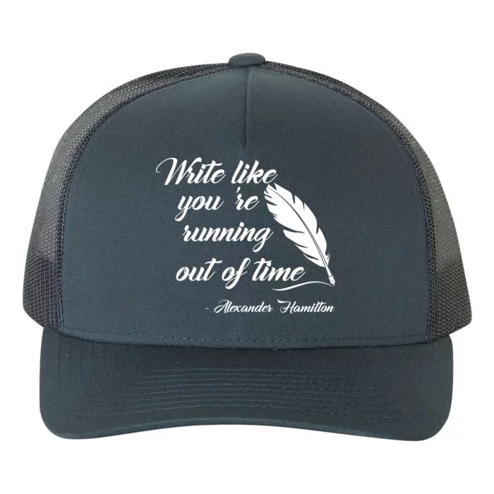 Write Like You're Running Out Of Time - Alexander Hamilton Quote Yupoong Adult 5-Panel Trucker Hat