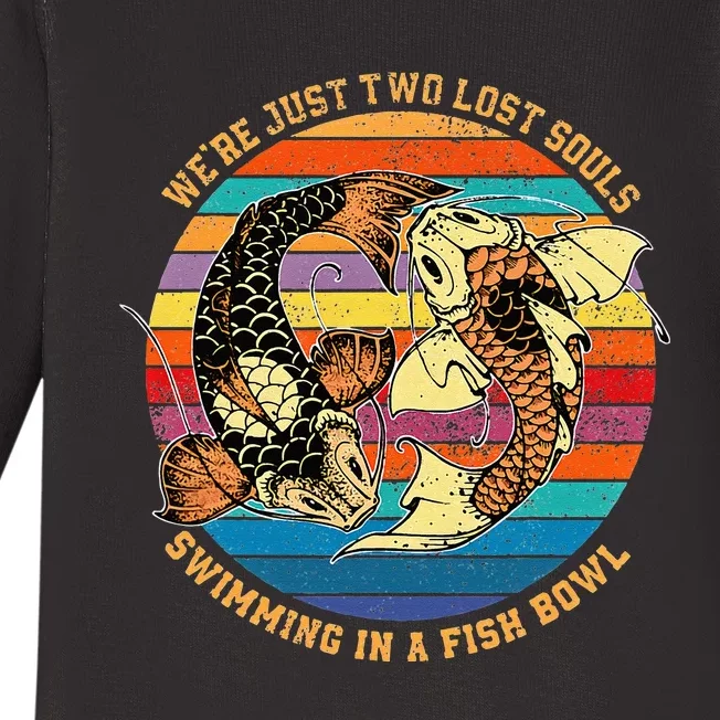 We Re Just Two Lost Souls Swimming In A Fish Baby Long Sleeve Bodysuit