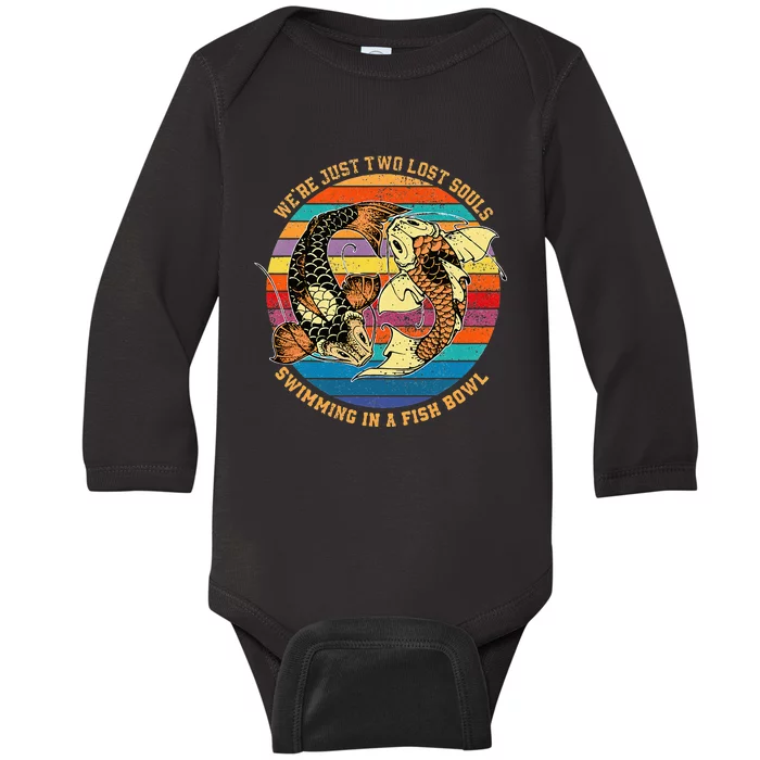 We Re Just Two Lost Souls Swimming In A Fish Baby Long Sleeve Bodysuit