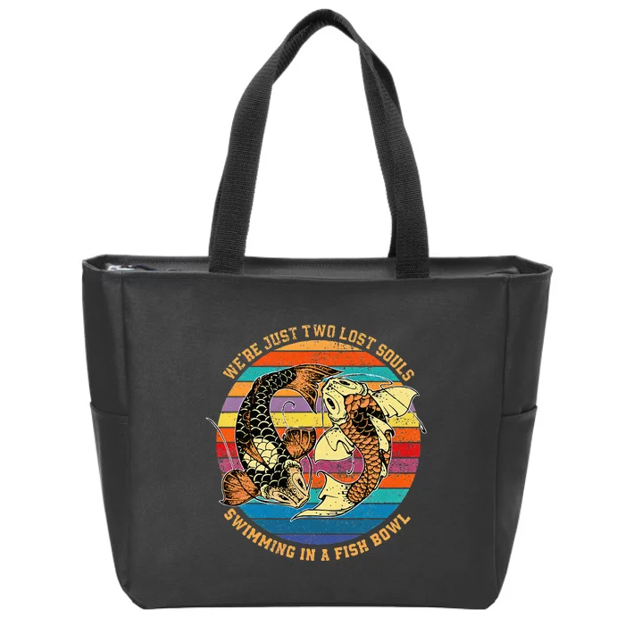 We Re Just Two Lost Souls Swimming In A Fish Zip Tote Bag