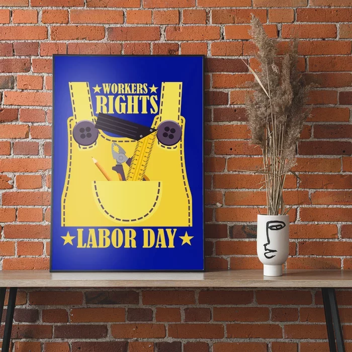 Workers Rights Labors Day Happy Labors Day Labors Day Gift Poster