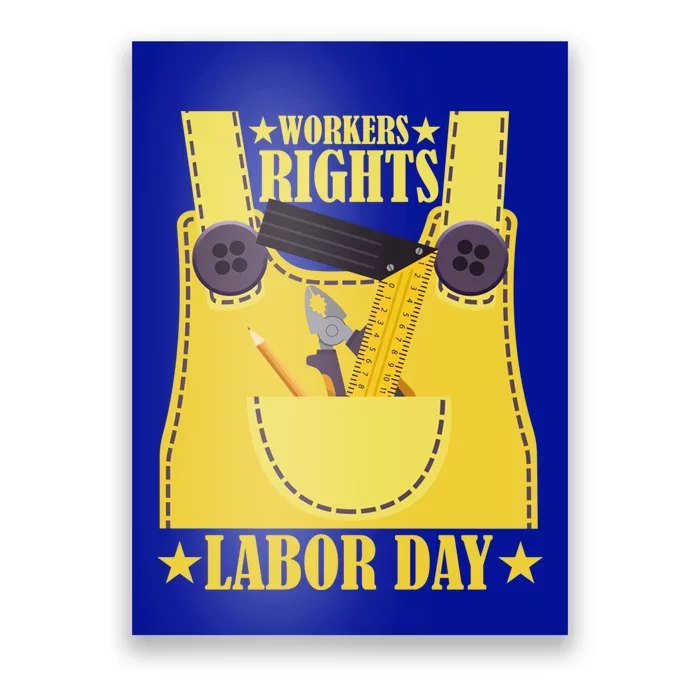 Workers Rights Labors Day Happy Labors Day Labors Day Gift Poster