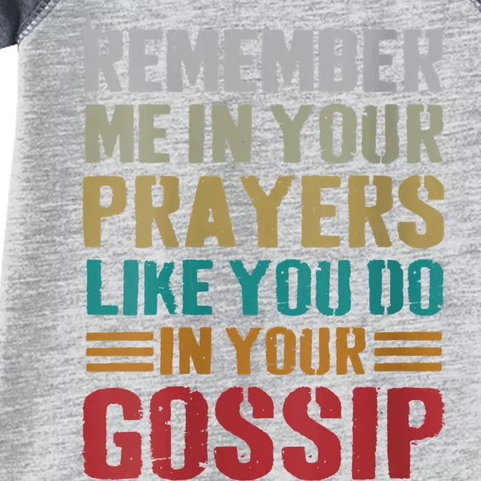 Women Remember Me In Your Prayers Like You Do In Your Gossip Funny Infant Baby Jersey Bodysuit