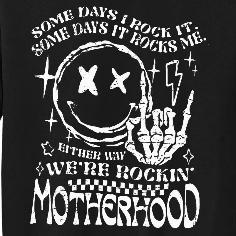 WeRe Rocking Motherhood Some Days I Rock It Funny Mama Gift Sweatshirt