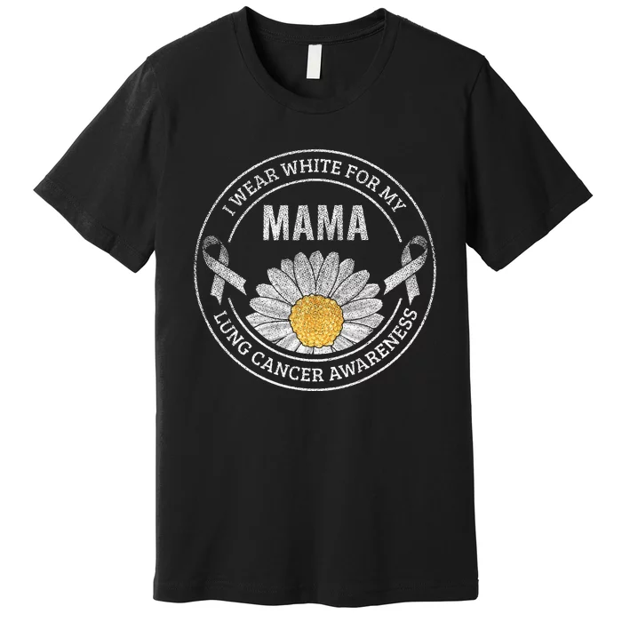 White Ribbon Mama Lung Cancer Awareness Gift Premium T-Shirt