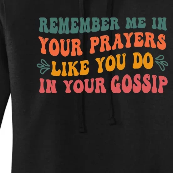 Wo Remember Me In Your Prayers Like You Do In Your Gossip V-Neck Women's Pullover Hoodie