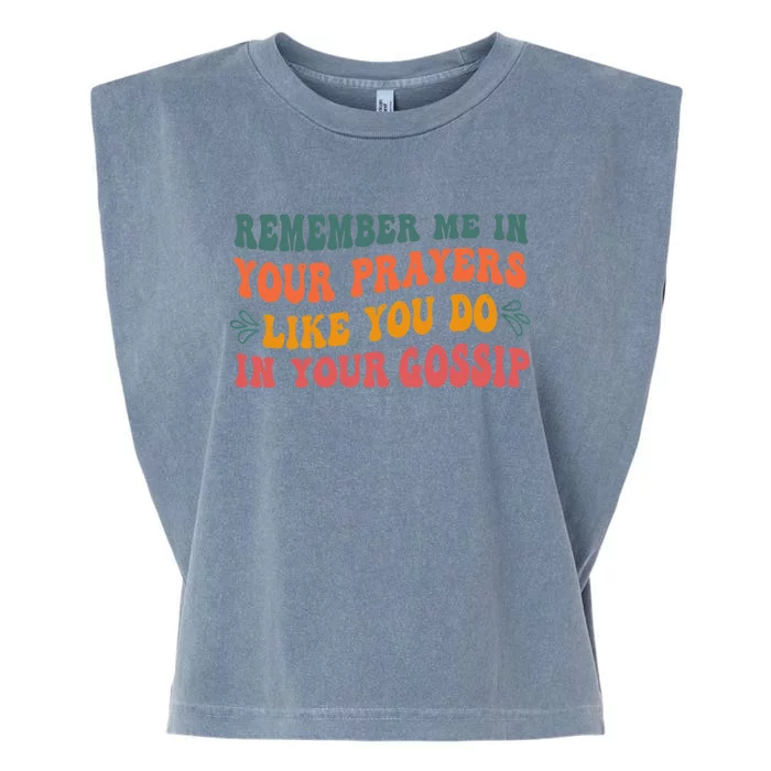 Wo Remember Me In Your Prayers Like You Do In Your Gossip V-Neck Garment-Dyed Women's Muscle Tee