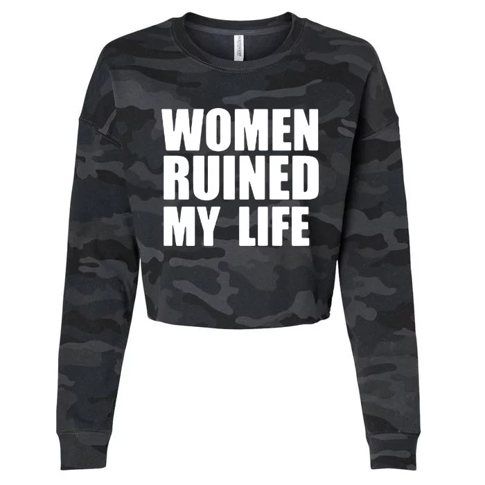 Women Ruined My Life Cropped Pullover Crew