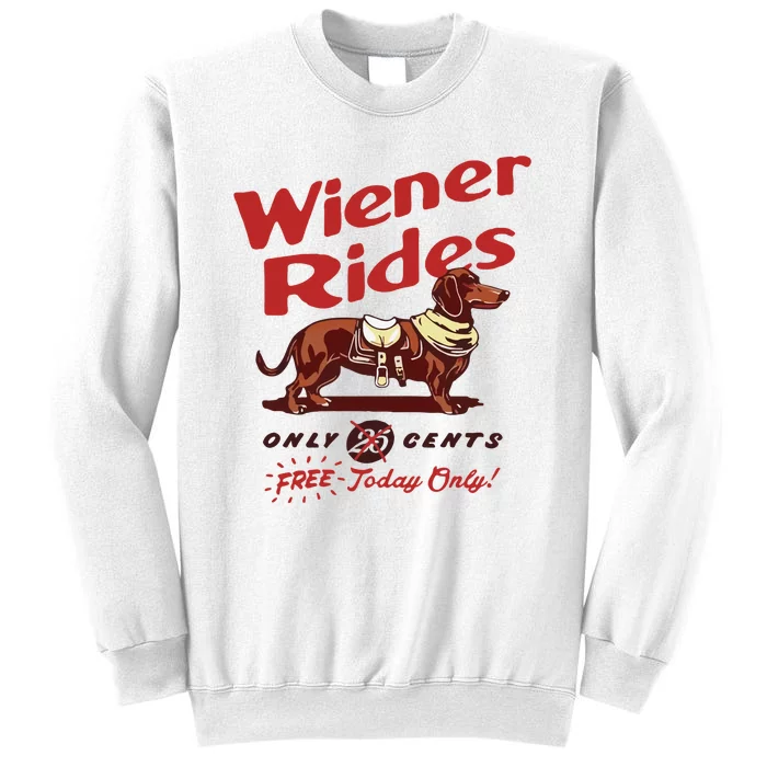 Wiener Rides Only 25 Cents Dachshund Free Today Only Sweatshirt