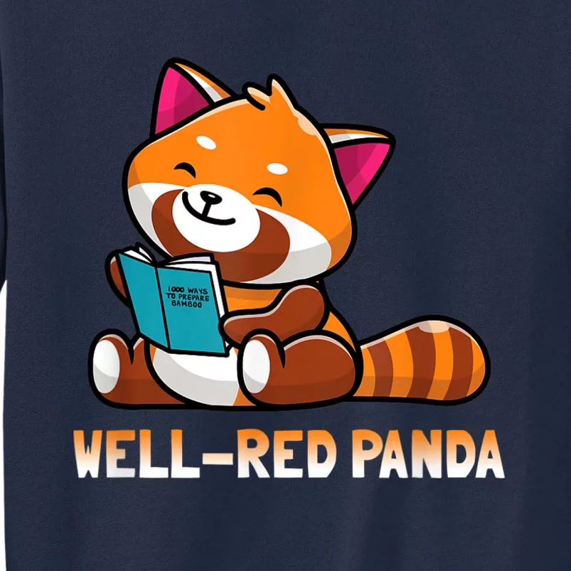 Well Red Panda , Bookworm Reading Books Panda Tall Sweatshirt