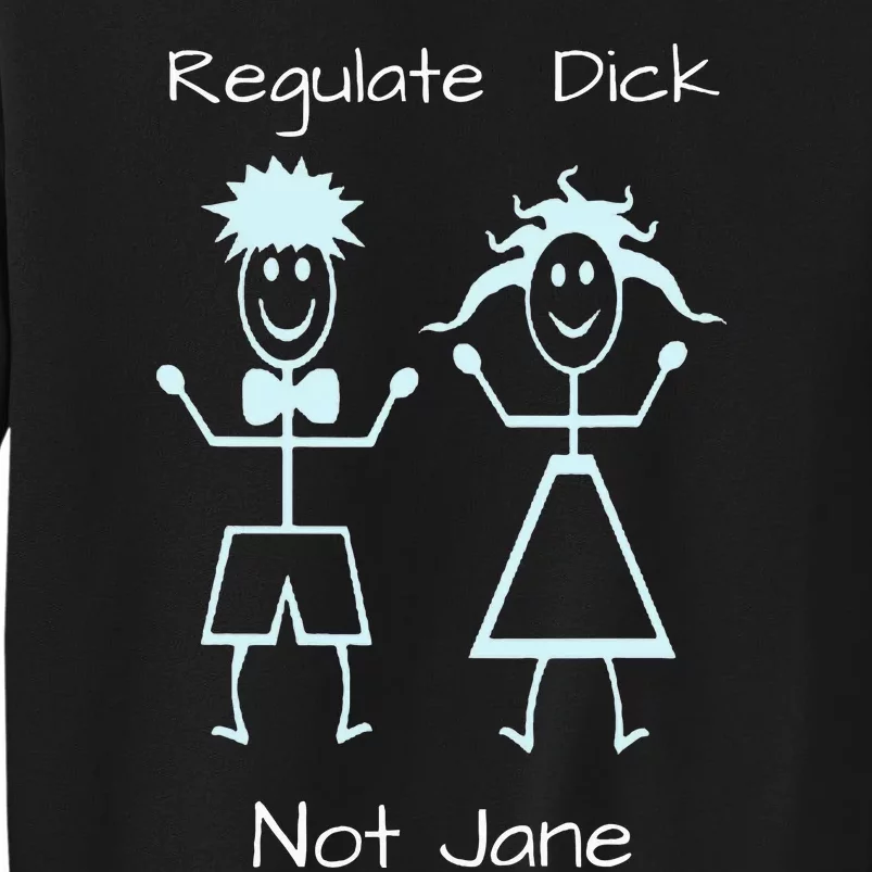 Women’S Rights Reproductive Choice Regulate Dick Not Jane Sweatshirt