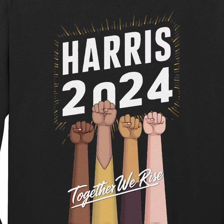 We Rise Together Kamala Harris Multi Cultural Tall Long Sleeve T-Shirt