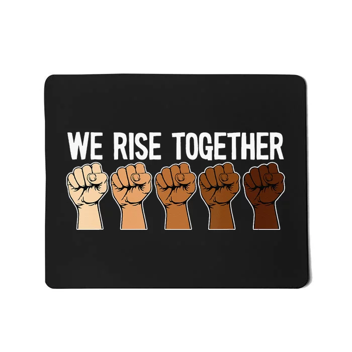 We Rise Together Black History Month BLM Melanin Equality Mousepad