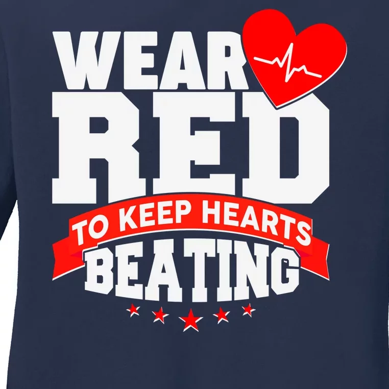 Wear Red To Keep Hearts Beating Heart Health Awareness Ladies Long Sleeve Shirt