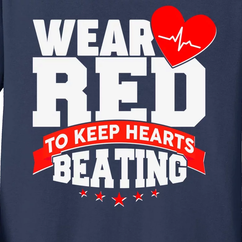 Wear Red To Keep Hearts Beating Heart Health Awareness Kids Long Sleeve Shirt