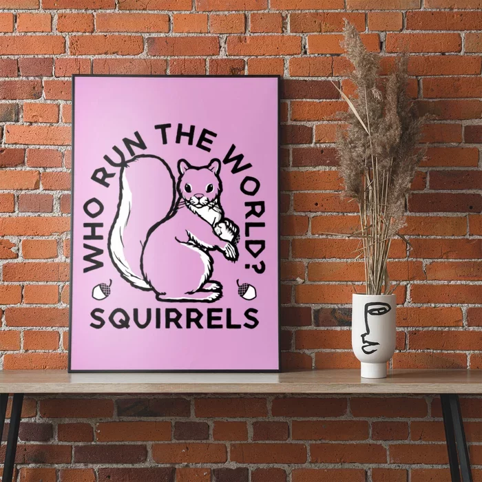 Who Run The World? Squirrels Poster