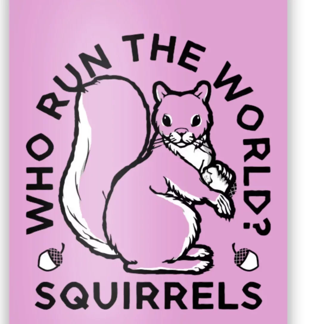 Who Run The World? Squirrels Poster