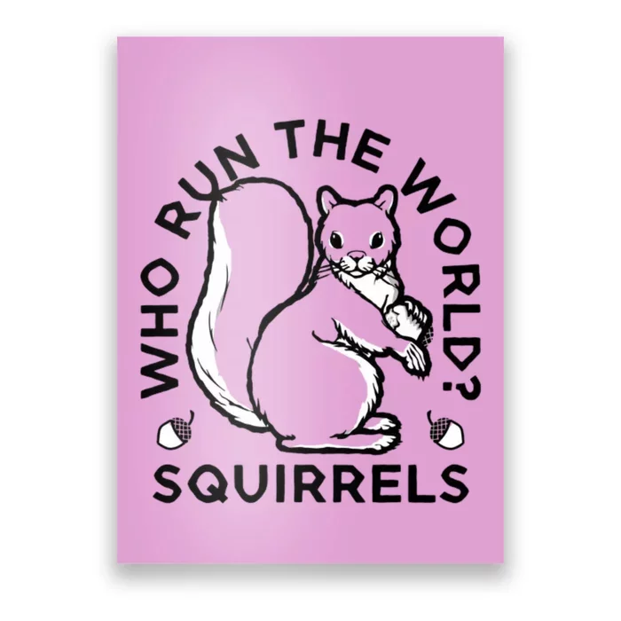 Who Run The World? Squirrels Poster