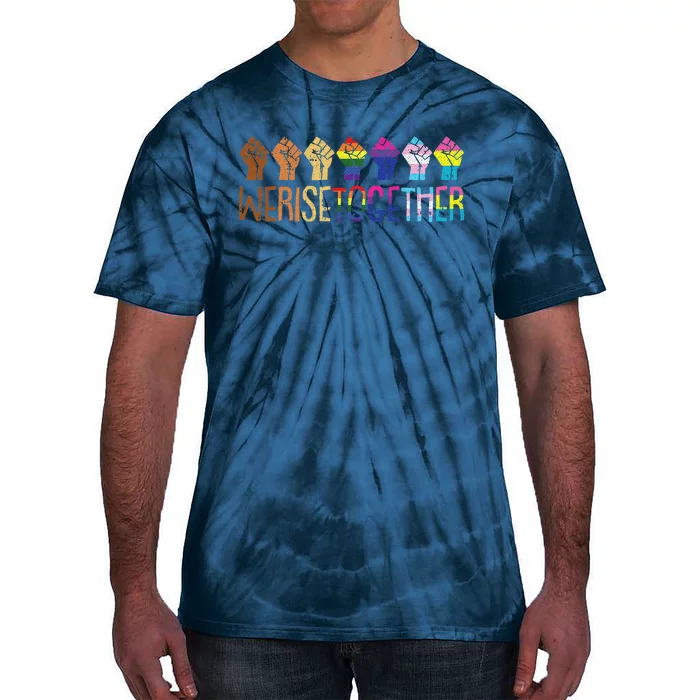 We Rise Together Lgbtq Pride Social Justice Equality Ally Tie-Dye T-Shirt