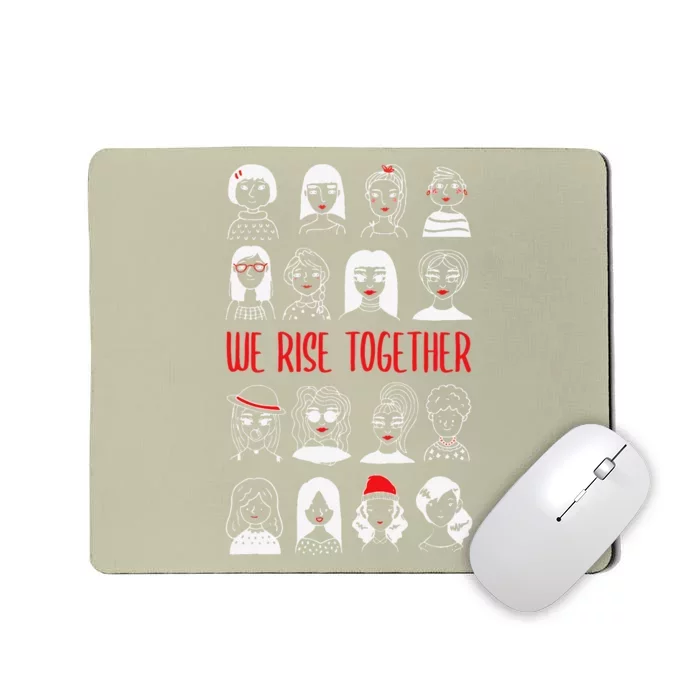 We Rise Together Feminist Feminism Women's Rights Day Mousepad