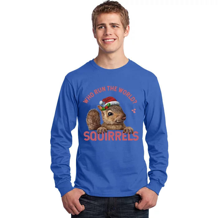 Who Run The World Squirrels Cute Gift Squirrel Christmas Lovers Gift Long Sleeve Shirt